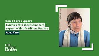 #AgedCare - Cynthia chats about home care support with Life Without Barriers