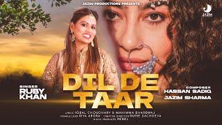 Dil De Taar (Official Video) Ruby khan | Jazim Sharma | Soulful Sounds 2024 | Jazim Productions