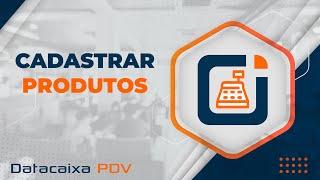 Cadastrar Produtos | Datacaixa PDV