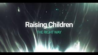 Raising Righteous Children | Islamic Guide to Parenting