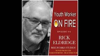 173 Rick Eldridge - Movie Producer - Screenwriter - Film Director