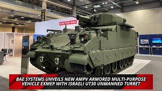 BAE Systems Unveils New AMPV Armored Multi Purpose Vehicle ExMEP with Israeli UT30 unmanned turret