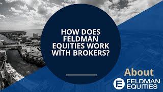 How does Feldman Equities Work with Real Estate Brokers?