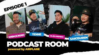 "PODCAST ROOM"   TheMunkhjin, Tennekaze, Ulzii-Orshikh, Sanjaa /EPISODE 01/ by AIRPLANE