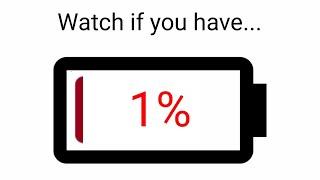Watch this video if your battery is more than 1%