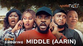 Middle (Aarin) Yoruba Movie 2024 Drama Odun Adekola, Feranmi Oyalowo, Owolabi Ajasa, Biola Adekunle