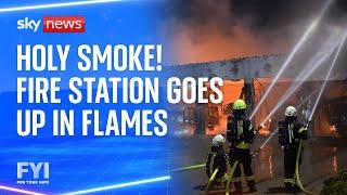 FYI: Fire station goes up in flames