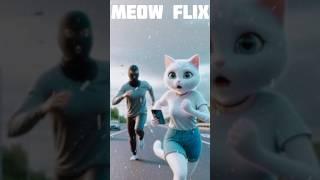 Meow Flix #meow phone has been snatched#subscribe #youtubeshorts #share 