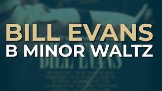 Bill Evans - B Minor Waltz (Official Audio)