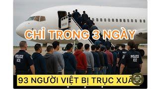 SỐC: 93 Người Việt Bị Trục Xuất Trong 3 Ngày: Chiến Dịch Trục Xuất Gây Chấn Động