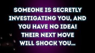 Someone is SECRETLY Investigating You, and Their Next Move Will Shock You…  Angel Message