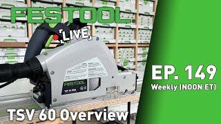 Festool Live Episode 149 - TSV 60 Overview