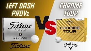 Titleist Left Dash ProV1x or Callaway Chrome Tour? 2024 Review