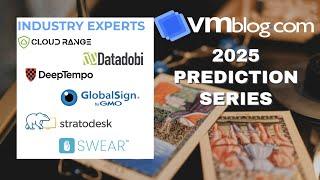 Top Tech Leaders Share 2025 Video Predictions | VMblog Series Episode 5