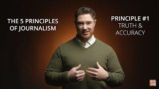 The 5 Principles of Journalism: Principle #1 - Truth & Accuracy