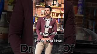 Top 5 Best Dramas Of Danial Afzal Khan  #viralshort #famouspakdramalist #pakdrama #pakdramalist