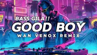 BASS GILA!! DJ GOOD BOY  (WAN VENOX REMIX) BASSGANGGA