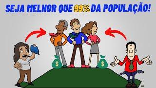 Como ser melhor que 99% da população! Faça parte do 1% com mais dinheiro!!