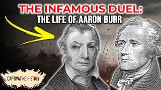 The Infamous Duel: The Life of Aaron Burr