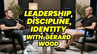 Episode 120 - 'Leadership, Discipline, Identity' with Gerard Wood