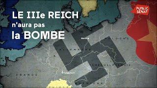 Le IIIème Reich n'aura pas la bombe - Documentaire