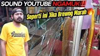 SOUND YOUTUBE NGAMUK ‼️ Seperti Ini Jika Brewog Marah