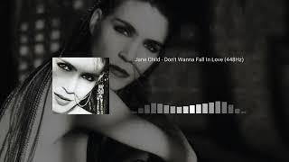 Jane Child - Don't Wanna Fall In Love (448Hz)