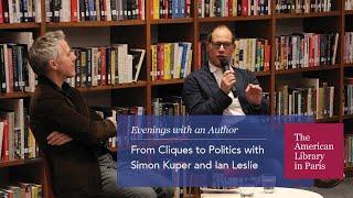 From Cliques to Politics with Simon Kuper and Ian Leslie