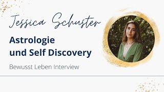 Astrologie und Self Discovery - Jessica Schuster im Bewusst Leben Interview