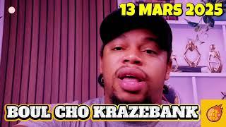 Boul cho krazebank 13 mars 2025 #boulcho