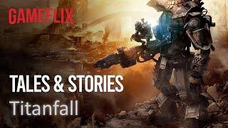 gameflix storytales │Titanfall