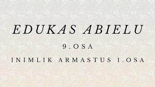 Edukas abielu 9.osa - Inimlik armastus 1.osa