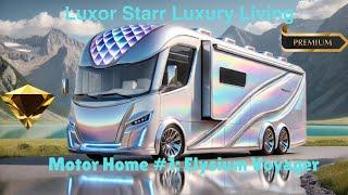 Luxor Starr Luxury Living | Luxurious Motor Home | Elysium Voyager | #LuxuryMotorHome, #LuxuryRV