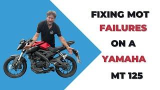 MOT Issues Fixed on a Yamaha MT 125 Motorbike