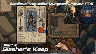 Slasher's Keep | Medieval D&D Roguelike Dungeon Crawler FPS | Part 2