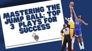 Mastering the Basketball Jump Ball: Top 3 Plays for Success