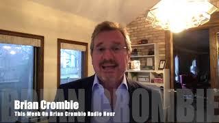 This Week On Brian Crombie Radio Hour | April 20