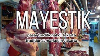 Mayestic, Jakarta's Traditional Market / Where to Buy Meats and Vegetables in Jakarta