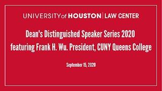 Dean's Distinguished Speaker Series 2020 featuring Frank H. Wu. President, CUNY Queens College