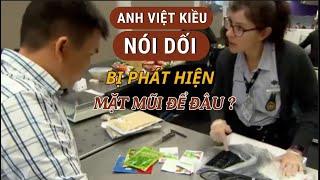 ANH VIỆT KIỀU NÓI DỐI VỀ NHỮNG MÓN HÀNG ĐƯỢC GIẤU KÍN TRONG HÀNH LÝ.