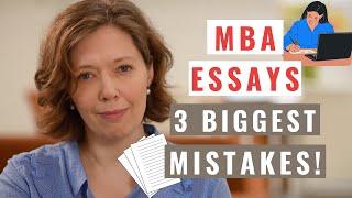 MBA Application: 3 Biggest Mistakes in Essay Writing and How to Avoid Them