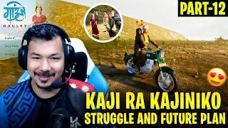 GAULE MA KAJI RA KAJINIKO STRUGGLE AND FUTURE PLAN | GAULE EP 12