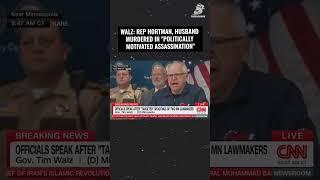 BREAKING: Gov. Walz confirms Rep Hortman, husband are dead in "politically motivated assassination"