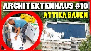 ARCHITEKTEN HAUS BAUEN #10 | ATTIKA MAUERN & RICHTFEST! | Home Build Solution