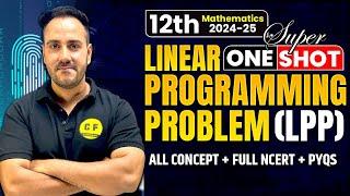 Linear Programming Problem (LLP) One Shot 2024-25 | Class 12 NCERT Maths Full Concept Ushank Sir