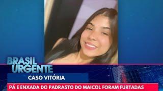 Caso Vitória: pá e enxada do padrasto do Maicol foram furtadas | Brasil Urgente