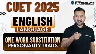 CUET 2025 English Language | Personality Traits - One Word Substitution | CUET English Preparation