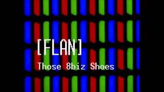 Flan - Those 8biz Shoes