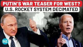 Russian Forces Destroy U.S-Made Launcher Day After Mega Military Move; Putin’s War Message To West?