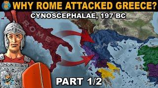 Why did Rome attack Greece? ️ Battle of Cynoscephalae, 197 BC (Part 1/2)